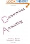 Construction Accounting : Financial, Managerial, Auditing & Tax