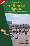 Driving the Pan-American Highway to Mexico and Central America: A Complete Guide for Do-It-Yourself Planning and Driving Through Mexico and Central America
