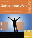 Gottes neue Welt: 25 Jugendandachten, die ver&auml;ndern - "Kreaktiv Kompakt": 25 Jugendandachten, die ver&auml;ndern - "Kreaktiv Kompakt"