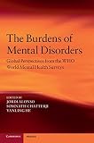 The burdens of mental disorders : global perspectives from the WHO world mental health surveys