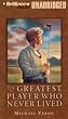 Greatest Player Who Never L - Golf Multimedia
