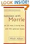 Tuesdays with Morrie...