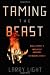 Taming the Beast: Wall Street's Imperfect Answers to Making Money Taming the Beast: Wall Street's Imperfect Answers to Making Money