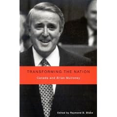 Transforming the Nation: Canada and Brian Mulroney