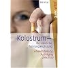 Kolostrum. Die nat�rliche Nahrungserg�nzung