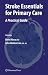 Stroke Essentials for Primary Care: A Practical Guide (Current Clinical Practice) Cover