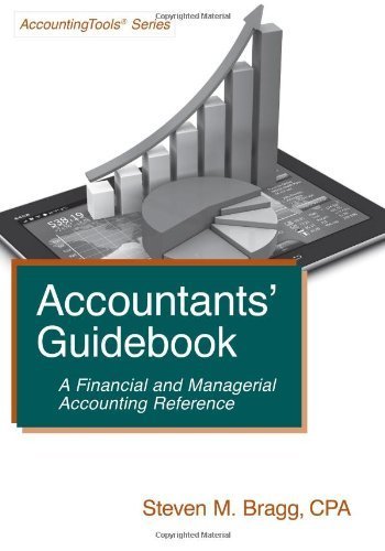 Accountants' Guidebook: A Financial and Managerial Accounting Reference by Steven M. Bragg (2013-08-06)