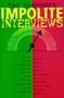 Impolite Interviews