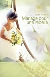 Mariage pour une rebelle