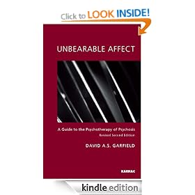 Unbearable Affect: A Guide to the Psychotherapy of Psychosis