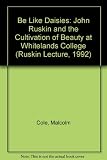 'Be like daisies' : John Ruskin and the cultivation of beauty at Whitelands College