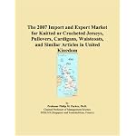 The 2007 Import and Export Market for Knitted or Crocheted Jerseys, Pullovers, Cardigans, Waistcoats, and Similar Articles in United Kingdom book cover