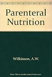 Parenteral nutrition : an international symposium in London, April 30th, May 1st 1971