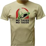 No Taxes, No Tacos T-shirt, Hillarious T-shirt, Immigration T-shirt