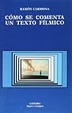 Como se comenta un texto filmico / How to Comment on Film Text (Signo E Imagen / Sign and Image) (Spanish Edition)