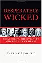Desperately Wicked: Philosophy, Christianity and the Human Heart