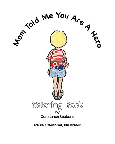 Mom Told Me You Are A Hero: A Coloring Book, by Constance Gibbons