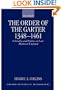 The Order of the Garter 1348-1461: Chivalry and Politics in Late Medieval England (Oxford Historical Monographs)