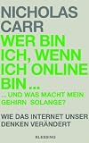 Wer bin ich, wenn ich online bin...: und was macht mein Gehirn solange?  - Wie das Internet unser Denken ver�ndert title=