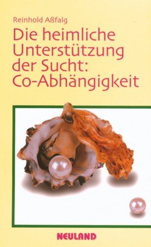 Die heimliche Unterst�tzung der Sucht, Co-Abh�ngigkeit