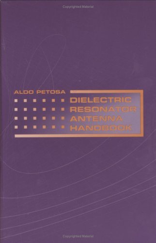 Dielectric Resonator Antenna Handbook (Artech House Antennas and Propagation Library)