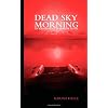 Dead Sky Morning
