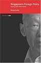 Singapore's Foreign Policy: Coping with Vulnerability (Politics in Asia)