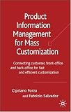 Product Information Management for Mass Customization: Connecting Customer, Front-office and Back-office for Fast and Efficient Customization
