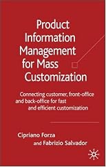 Product Information Management for Mass Customization: Connecting Customer, Front-office and Back-office for Fast and Efficient Customization