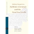 Rabbinic Perspectives: Rabbinic Literature and the Dead Sea Scrolls: Proceedings of the Eighth International Symposium of the Orion Center for the Stu