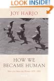 How We Became Human: New and Selected Poems 1975-2002