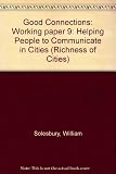 The richness of cities : urban policy in a new landscape. Working paper 9, Good connections : helping people to communicate in cities
