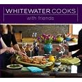 Whitewater Cooks with Friends