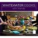 Whitewater Cooks with Friends