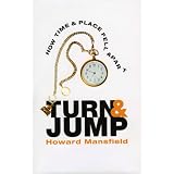 Turn and Jump: How Time & Place Fell Apart