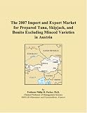 The 2007 Import and Export Market for Prepared Tuna, Skipjack, and Bonito Excluding Minced Varieties in Austria