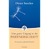Vom guten Umgang in der Partnerschaft: Gemeinsam gl�cklich leben