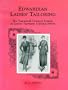 Edwardian Ladies' Tailoring: The Twentieth Century System of Ladies' Garment Cutting