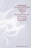 Environmental Tobacco Smoke: Measuring Exposures and Assessing Health Effects