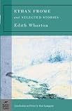 Ethan Frome & Selected Stories (Barnes & Noble Classics)