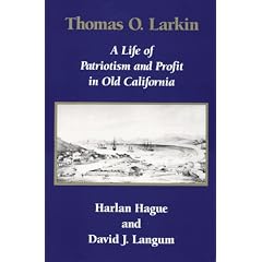 Thomas O'Larkin: A Life of Patriotism and Profit in Old California