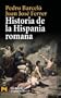Historia de la Hispania romana / History of The Roman Hispanic (Spanish Edition)