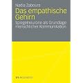 Das empathische Gehirn: Spiegelneurone als Grundlage menschlicher Kommunikation
