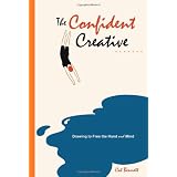 The Confident Creative: Drawing to Free the Hand and Mindby Cat Bennett