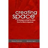 creating space 38 strategies to help you make time for whats important