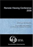 Stephan Schwartz - Factors that Impact on Remote Viewing Success (IRVA 2006)