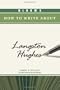 Bloom's How to Write about Langston Hughes (Bloom's How to Write about Literature)