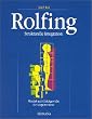 Rolfing: Strukturelle Integration. Wandel und Gleichgewicht der K�rperstruktur