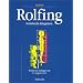 Rolfing: Strukturelle Integration. Wandel und Gleichgewicht der K�rperstruktur