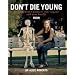 Don't Die Young: An Anatomist's Guide to Your Organs and Your Health